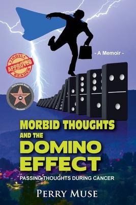 Morbid Thoughts and the Domino Effect: Passing Thoughts During Cancer