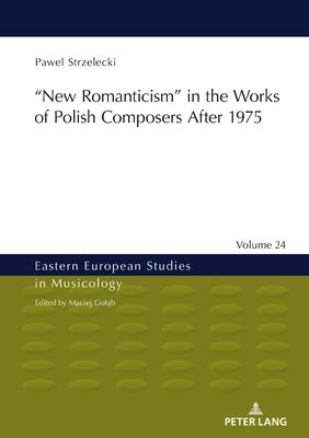 ‟new Romanticism in the Works of Polish Composers After 1975