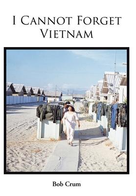 I Cannot Forget Vietnam