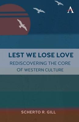 Restoring the Core of Western Culture: Lest We Lose Love