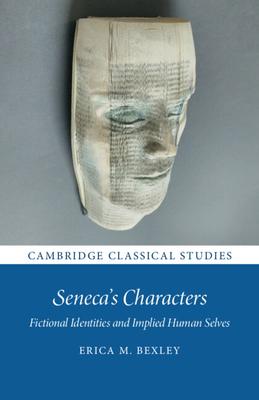 Seneca’s Characters: Fictional Identities and Implied Human Selves