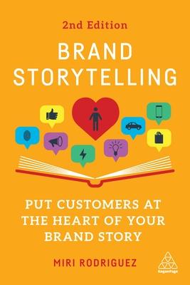 Brand Storytelling: Put Customers at the Heart of Your Brand Story