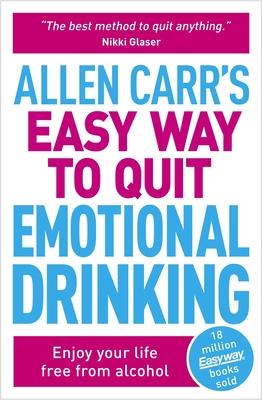 Allen Carr’s Easy Way to Quit Emotional Drinking
