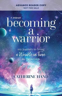 Becoming a Warrior: My Journey to Bring A Wrinkle in Time to the Screen