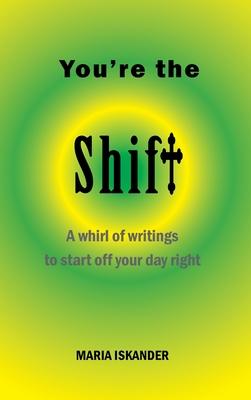 You’re the Shift