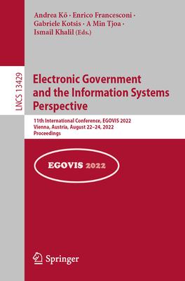 Electronic Government and the Information Systems Perspective: 11th International Conference, EGOVIS 2022, Vienna, Austria, August 22-24, 2022, Procee