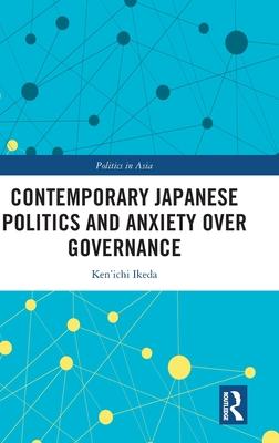 Contemporary Japanese Politics and Anxiety Over Governance