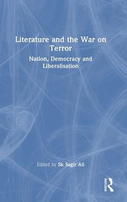 Literature and the War on Terror: Nation, Democracy and Liberalisation