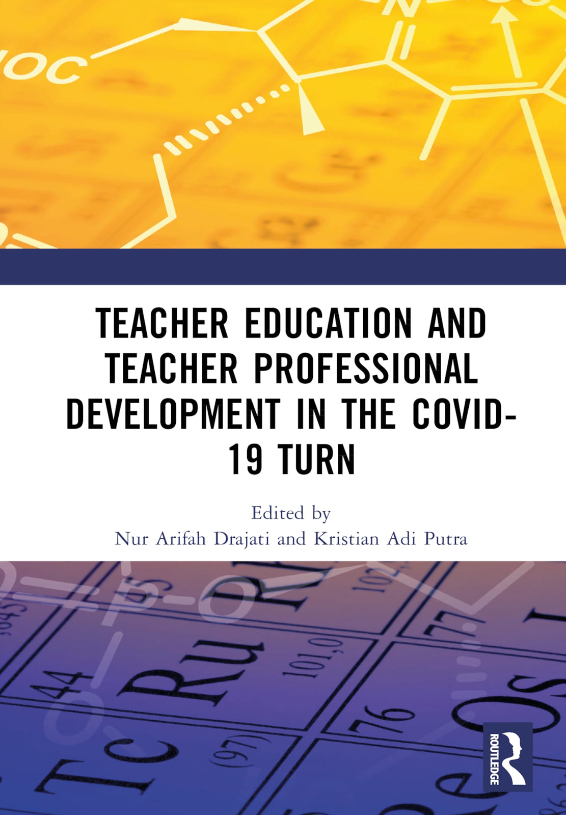 Teacher Education and Teacher Professional Development in the Covid-19 Turn: Proceedings of the International Conference on Teacher Training and Educa