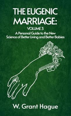 Eugenic Marriage Volume III