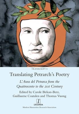 Translating Petrarch’s Poetry: L’Aura del Petrarca from the Quattrocento to the 21st Century