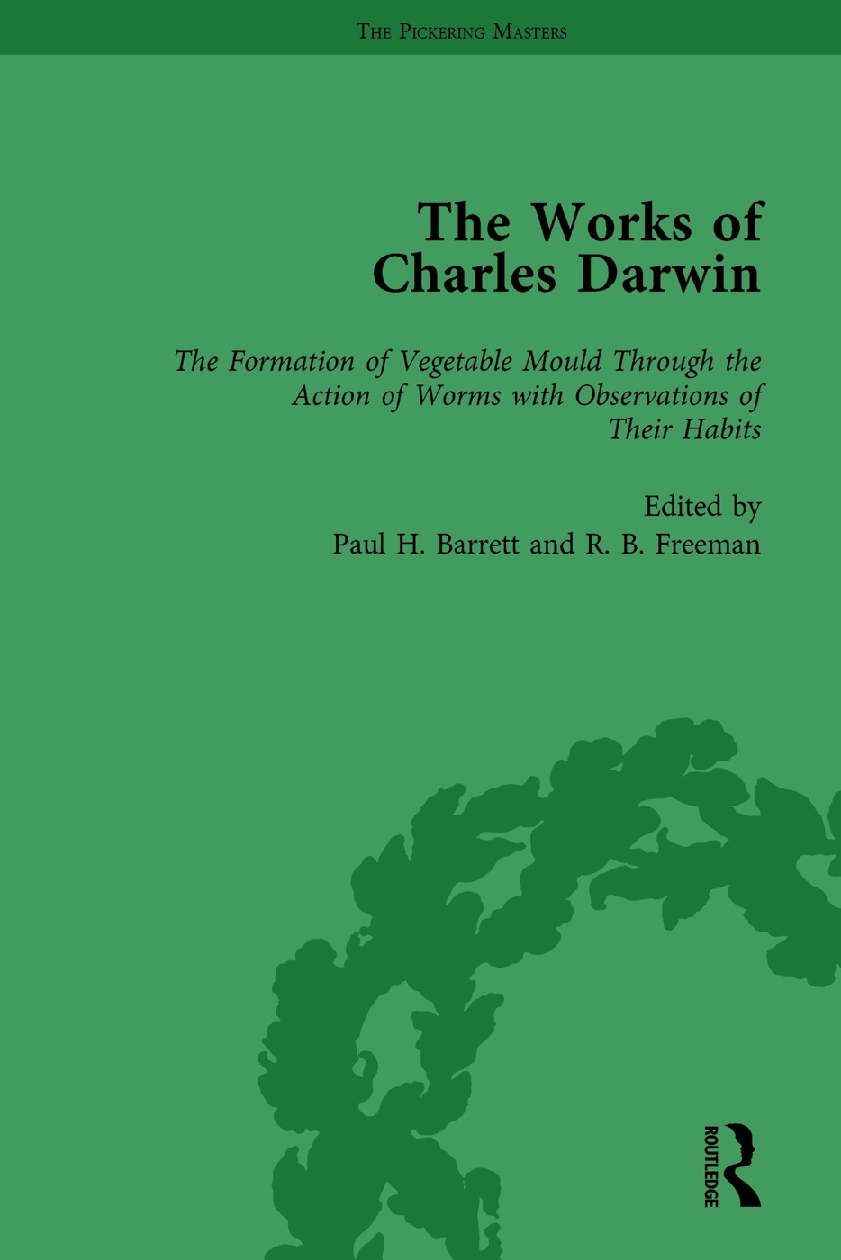 The Works of Charles Darwin: V. 28: Formation of Vegetable Mould, Through the Action of Worms, with Observations on Their Habits (1881)