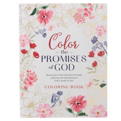 Coloring Book Color the Promises of God - Renew Your Mind and Spirit Through Coloring and Mediation on God’s Words to You