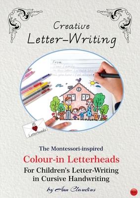 Creative Letter-Writing: The Montessori-inspired Colour-in Letterheads for Children’s Letter-writing in Cursive Handwriting