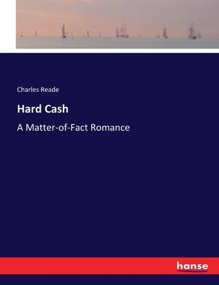 Hard Cash: A Matter-of-Fact Romance