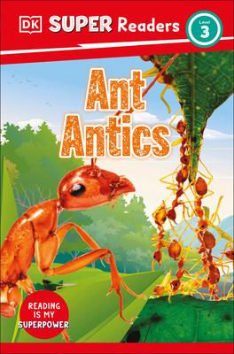 DK Super Readers Level 3: Ant Antics