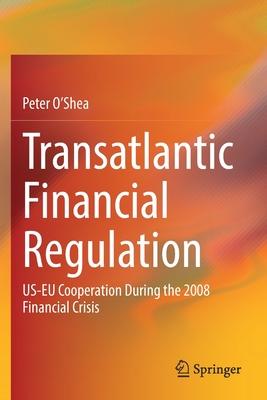 Transatlantic Financial Regulation: US-EU Cooperation During the 2008 Financial Crisis