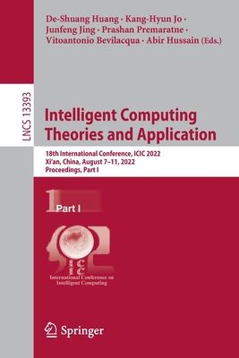 Intelligent Computing Theories and Application: 18th International Conference, ICIC 2022, Xi’an, China, August 7-11, 2022, Proceedings, Part I