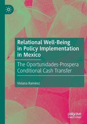 Relational Well-Being in Policy Implementation in Mexico: The Oportunidades-Prospera Conditional Cash Transfer