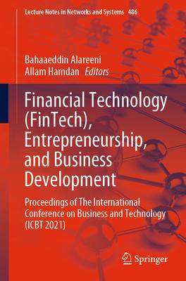 Financial Technology (Fintech), Entrepreneurship, and Business Development: Proceedings of the International Conference on Business and Technology (Ic