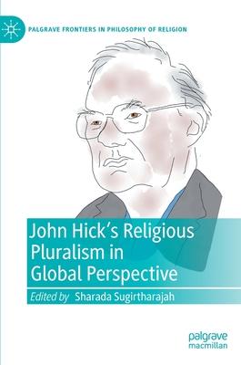 John Hick’s Religious Pluralism in Global Perspective