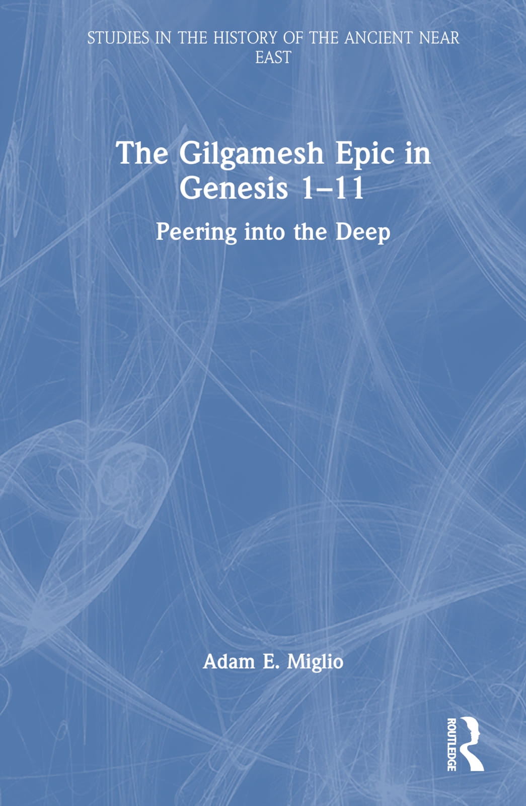 The Gilgamesh Epic in Genesis 1-11: Peering Into the Deep