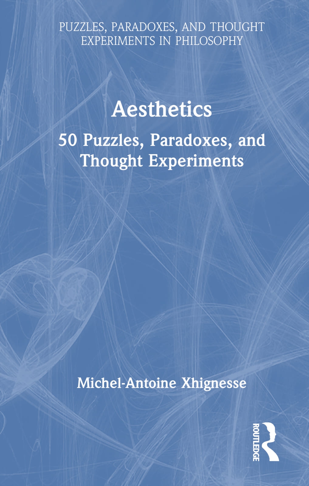 Aesthetics: 50 Puzzles, Paradoxes, and Thought Experiments