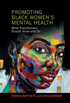 Promoting Black Women’s Mental Health: What Practitioners Should Know and Do