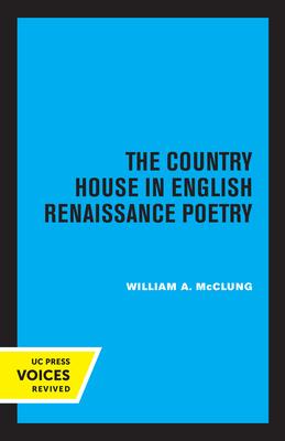 The Country House in English Renaissance Poetry