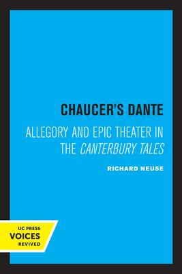 Chaucer’s Dante: Allegory and Epic Theater in the Canterbury Tales