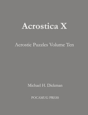 Acrostica X: Acrostic Puzzles Volume Ten