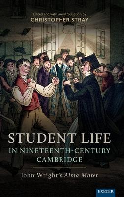 Student Life in Nineteenth-Century Cambridge: John Wright’s Alma Mater