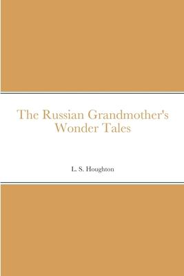 The Russian Grandmother’s Wonder Tales