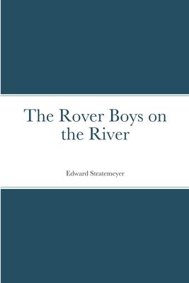 The Rover Boys on the River