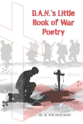 D.A.N’s Little Book of War Poetry