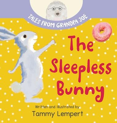 The Sleepless Bunny: A Sleepy Time Book for Kids Ages 4-8