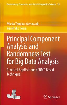 Principal Component Analysis and Randomness Test for Big Data Analysis: Practical Applications of Rmt-Based Technique