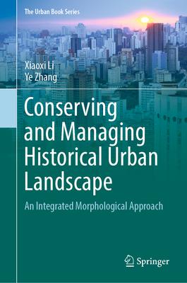 Conserving and Managing Historical Urban Landscape: An Integrated Morphological Approach