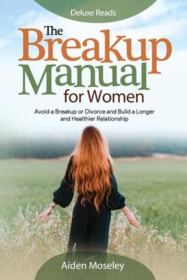 The Breakup Manual for Women