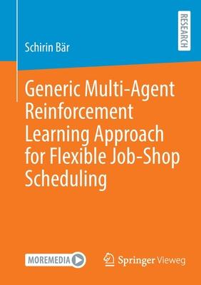 Generic Multi-Agent Reinforcement Learning Approach for Flexible Job-Shop Scheduling