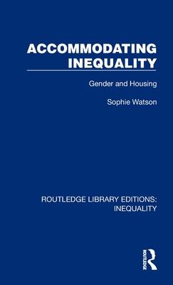 Accommodating Inequality: Gender and Housing