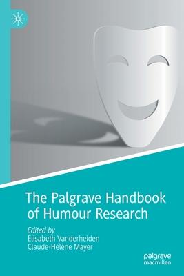 The Palgrave Handbook of Humour Research