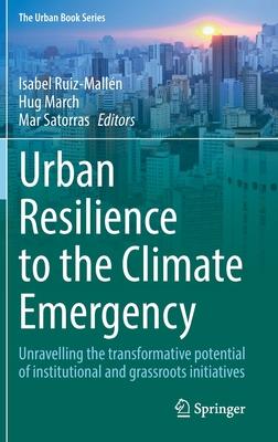 Urban Resilience to the Climate Emergency: Unravelling the Transformative Potential of Institutional and Grassroots Initiatives