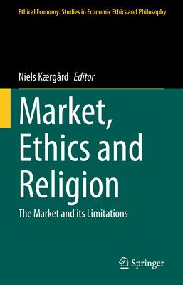 Market, Ethics and Religion: The Market and Its Limitations