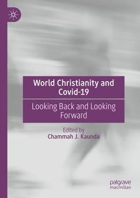 World Christianity and Covid-19: Looking Back and Looking Forward