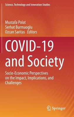 Covid-19 and Society: Socio-Economic Perspectives on the Impact, Implications, and Challenges