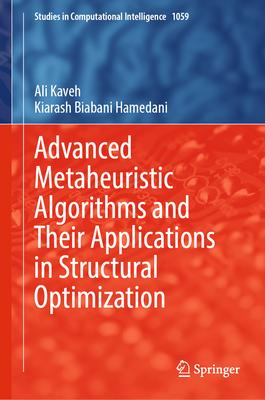 Advanced Metaheuristic Algorithms and Their Applications in Structural Optimization