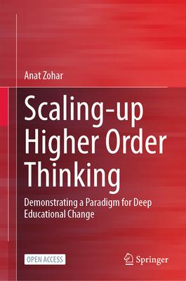 Scaling-Up Higher Order Thinking: Demonstrating a Paradigm for Deep Educational Change