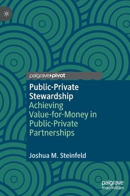 Public-Private Stewardship: Achieving Value-For-Money in Public-Private Partnerships