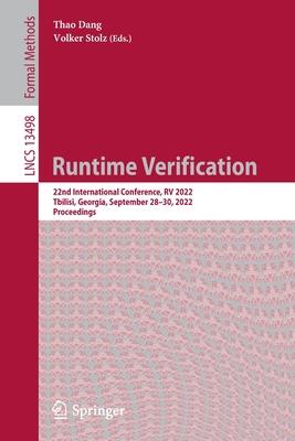 Runtime Verification: 22nd International Conference, RV 2022, Tbilisi, Georgia, September 28-30, 2022, Proceedings